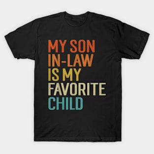 My Son In Law Is My Favorite Child Funny Family Humor Retro T-Shirt